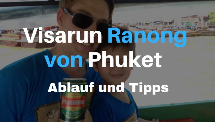 Visarun nach Ranong von Phuket - Ablauf und Tipps